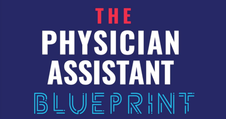 The Physician Assistant Blueprint
